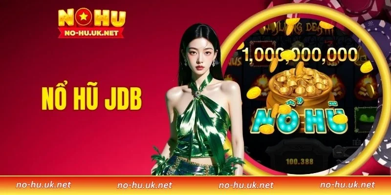 Nổ Hũ JDB
